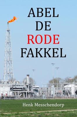 Abel de rode fakkel - Henk Messchendorp - ebook