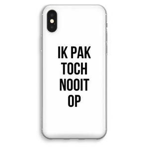 Ik pak nooit op: iPhone XS Max Transparant Hoesje