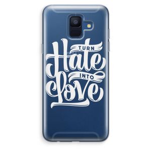 Turn hate into love: Samsung Galaxy A6 (2018) Transparant Hoesje