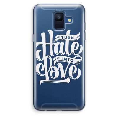Turn hate into love: Samsung Galaxy A6 (2018) Transparant Hoesje