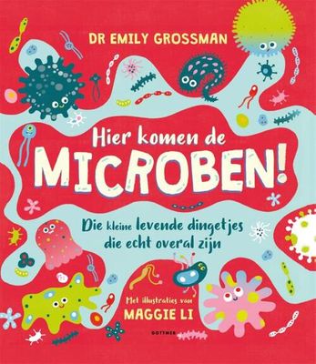 Hier komen de microben! - Emily Grossman - Hardcover (9789025776411)