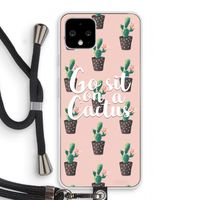 Cactus quote: Pixel 4 Transparant Hoesje met koord