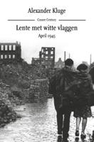 Lente met witte vlaggen. April 1945 (Hardback) Lente met witte vlaggen. April 1945 (Hardback)