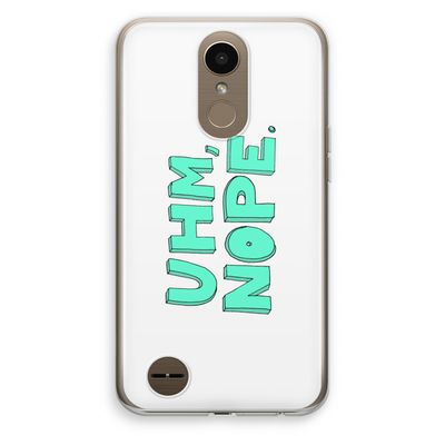 UHM, NOPE.: LG K10 (2017) Transparant Hoesje