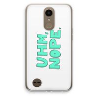 UHM, NOPE.: LG K10 (2017) Transparant Hoesje