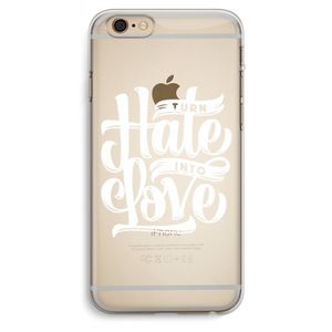 Turn hate into love: iPhone 6 Plus / 6S Plus Transparant Hoesje