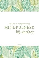 Mindfulness bij kanker - Ida Linse, Marijke Bruining - ebook