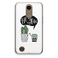 Hey you cactus: LG K10 (2017) Transparant Hoesje