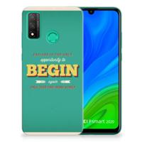 Huawei P Smart 2020 | Siliconen hoesje | met naam Quote Begin
