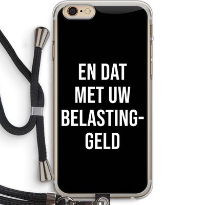 Belastinggeld - Zwart: iPhone 6 PLUS / 6S PLUS Transparant Hoesje met koord