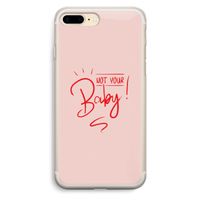 Not Your Baby: iPhone 7 Plus Transparant Hoesje