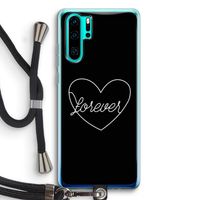 Forever heart black: Huawei P30 Pro Transparant Hoesje met koord