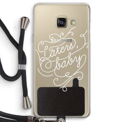 Laters, baby: Samsung Galaxy A3 (2016) Transparant Hoesje met koord