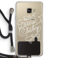 Laters, baby: Samsung Galaxy A3 (2016) Transparant Hoesje met koord