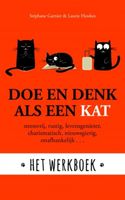 Doe en denk als een kat - Het werkboek - Stephane Garnier, Laura Hawkins - ebook