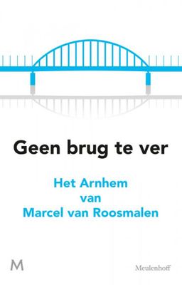 Marcel van Roosmalen Geen brug te ver