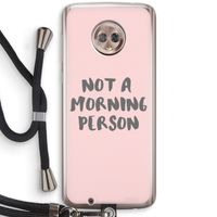 Morning person: Motorola Moto G6 Transparant Hoesje met koord