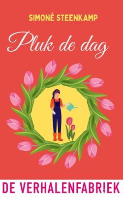Pluk de dag - Simoné Steenkamp - ebook