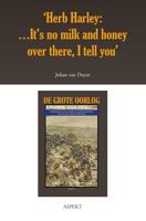 `Herb Harley:... It´s no milk and honey over there, I tell you´ - Johan van Duyse - ebook