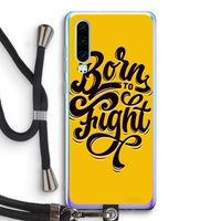Born to Fight: Huawei P30 Transparant Hoesje met koord