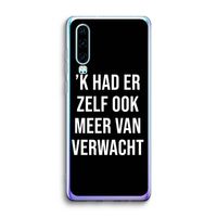 Meer verwacht - Zwart: Huawei P30 Transparant Hoesje