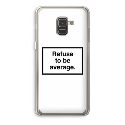 Refuse to be average: Samsung Galaxy A8 (2018) Transparant Hoesje