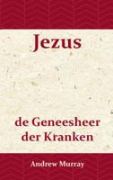 Jezus de geneesheer der kranken (Paperback)