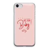 Not Your Baby: iPhone 8 Transparant Hoesje Not Your Baby: iPhone 8 Transparant Hoesje