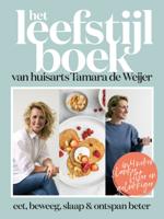Het leefstijlboek van huisarts Tamara de Weijer (Hardback)