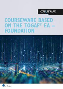 Courseware based on the TOGAF EA- foundation - Van Haren Learning Solutions - ebook