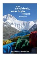 Reisverhaal Een wereldreis, waar begin je aan | Lisette van Leeuwen