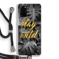 Stay wild: Samsung Galaxy S20 Plus Transparant Hoesje met koord