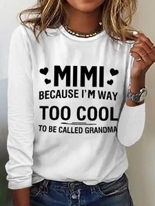 Women's MIMI Because I'M Way Too Cool To Be Called Grandma Funny Cotton-Blend Long Sleeve Top