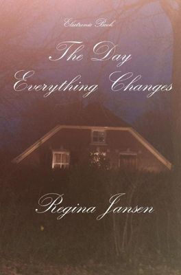 The day everything Changes - Regina Jansen - ebook