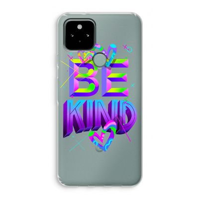 Be Kind: Google Pixel 5 Transparant Hoesje