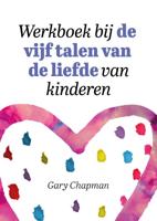 Werkboek bij de vijf talen van de liefde van kinderen (Paperback)