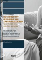 Het verbod tot erkenning van aansprakelijkheid: tijd voor een nieuwe aanpak - A.M. Zwart-Hink - ebook