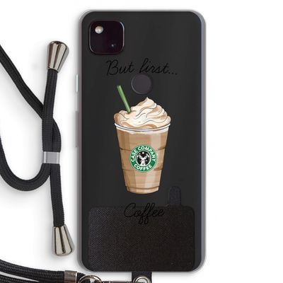 But first coffee: Pixel 4a 5G Transparant Hoesje met koord