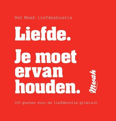Mwah - Liefde. Je moet ervan houden (Hardback)
