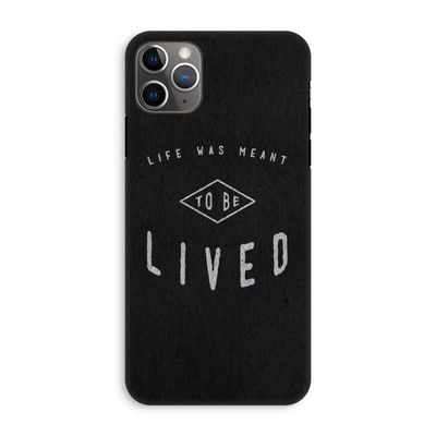 To be lived: iPhone 11 Pro Max Tough Case