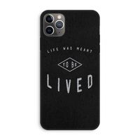 To be lived: iPhone 11 Pro Max Tough Case