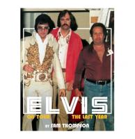 Elvis On Tour The Last Year - Geschreven door Sam Thompson (Gesigneerd) Elvis On Tour The Last Year - Geschreven door Sam Thompson (Gesigneerd)