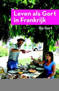 Leven als Gort in Frankrijk - Ilja Gort - ebook