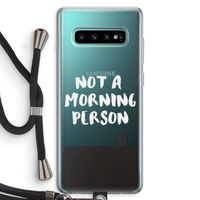 Morning person: Samsung Galaxy S10 Plus Transparant Hoesje met koord