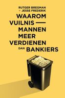 Waarom vuilnismannen meer verdienen dan bankiers - Rutger Bregman, Jesse Frederik - ebook - thumbnail