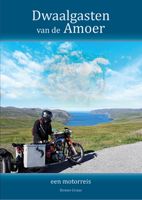 Reisverhaal Dwaalgasten van de Amoer | Benno Graas