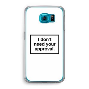 Don't need approval: Samsung Galaxy S6 Transparant Hoesje