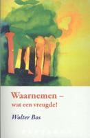 Waarnemen - wat een vreugde! (Paperback)