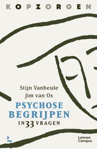 Kopzorgen. Psychose begrijpen - Stijn Vanheule, Jim van Os - ebook