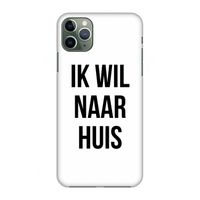 Ik wil naar huis: Volledig geprint iPhone 11 Pro Max Hoesje